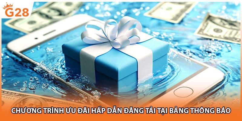 Chương trình ưu đãi hấp dẫn đăng tải tại bảng thông báo